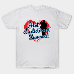 Hot Indictment Summer! T-Shirt